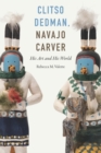 Clitso Dedman, Navajo Carver : His Art and His World - Book