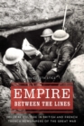 Empire between the Lines : Imperial Culture in British and French Trench Newspapers of the Great War - eBook