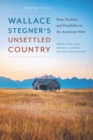 Wallace Stegner's Unsettled Country : Ruin, Realism, and Possibility in the American West - Book