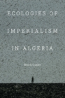 Ecologies of Imperialism in Algeria - eBook