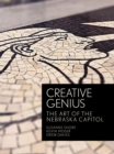 Creative Genius : The Art of the Nebraska Capitol - Book