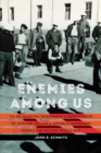 Enemies among Us : The Relocation, Internment, and Repatriation of German, Italian, and Japanese Americans during the Second World War - Book
