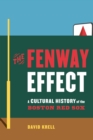 Fenway Effect : A Cultural History of the Boston Red Sox - eBook