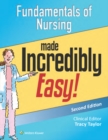 Fundamentals of Nursing Made Incredibly Easy! - eBook
