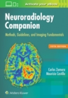 Neuroradiology Companion : Methods, Guidelines, and Imaging Fundamentals - Book