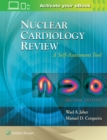 Nuclear Cardiology Review: A Self-Assessment Tool - Book