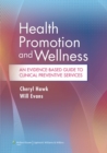 Health Promotion and Wellness : An Evidence-Based Guide to Clinical Preventive Services - eBook