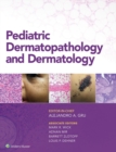 Pediatric Dermatopathology and Dermatology - eBook