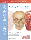 Rapid Review: Anatomy Reference Guide : A Guide for Self-Testing and Memorization - Book