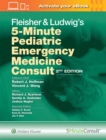 Fleisher & Ludwig's 5-Minute Pediatric Emergency Medicine Consult - Book