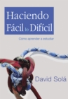 Haciendo facil lo dificil - Book