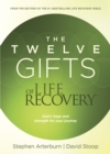 Twelve Gifts Of Life Recovery, The - Book