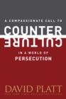 A Compassionate Call To Counter Culture In A World Of Persec - Book