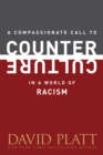 A Compassionate Call To Counter Culture In A World Of Racism - Book