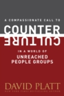 A Compassionate Call To Counter Culture In A World Of Unreac - Book
