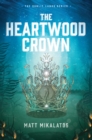 The Heartwood Crown - Book
