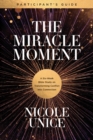 Miracle Moment Participant's Guide, The - Book