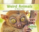 Weird Animals to Shock You! - Book