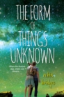 The Form Of Things Unknown - Book