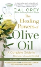 The Healing Powers Of Olive Oil: : A Complete Guide To Nature's Liquid Gold - Book