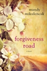 Forgiveness Road : A Powerful Novel of Compelling Historical Fiction - eBook