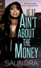 If It Ain't about the Money - eBook