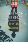 The Lost Girls of Willowbrook : A Heartbreaking Novel of Survival Based on True History - eBook