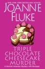Triple Chocolate Cheesecake Murder : An Entertaining & Delicious Cozy Mystery with Recipes - Book