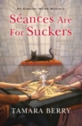 Seances Are for Suckers - eBook