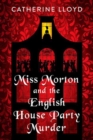 Miss Morton and the English House Party Murder : A Riveting Regency Historical Mystery - Book