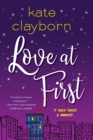 Love at First : An Uplifting and Unforgettable Story of Love and Second Chances - Book