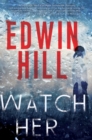 Watch Her : A Gripping Novel of Suspense with a Thrilling Twist - eBook