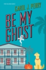 Be My Ghost - eBook