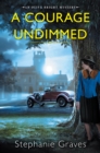 A Courage Undimmed : A WW2 Historical Mystery Perfect for Book Clubs - Book