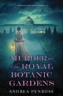 Murder at the Royal Botanic Gardens : A Riveting New Regency Historical Mystery - Book
