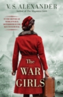 The War Girls : A WW2 Novel of Sisterhood and Survival - eBook