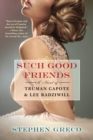 Such Good Friends : A Novel of Truman Capote & Lee Radziwill - Book
