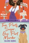 Two Parts Sugar, One Part Murder : A Delicious and Charming Cozy Mystery - Book