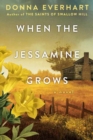When the Jessamine Grows : A Captivating Historical Novel Perfect for Book Clubs - Book