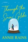 Through the Snow Globe : A Charming and Uplifting Holiday Read - eBook