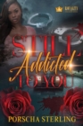 Still Addicted To You : An Edgy Novel of Romantic Suspense - Book