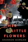 Her Little Flowers : A Spellbinding Gothic Ghost Story - eBook