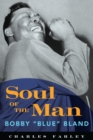 Soul of the Man : Bobby "Blue" Bland - eBook
