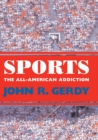 Sports : The All-American Addiction - eBook