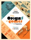 The Origins of Comics : From William Hogarth to Winsor McCay - eBook