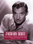 Zachary Scott : Hollywood's Sophisticated Cad - eBook