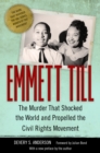 Emmett Till : The Murder That Shocked the World and Propelled the Civil Rights Movement - eBook