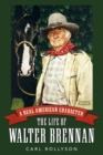 A Real American Character : The Life of Walter Brennan - eBook