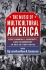 The Music of Multicultural America : Performance, Identity, and Community in the United States - Book