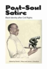 Post-Soul Satire : Black Identity after Civil Rights - Book